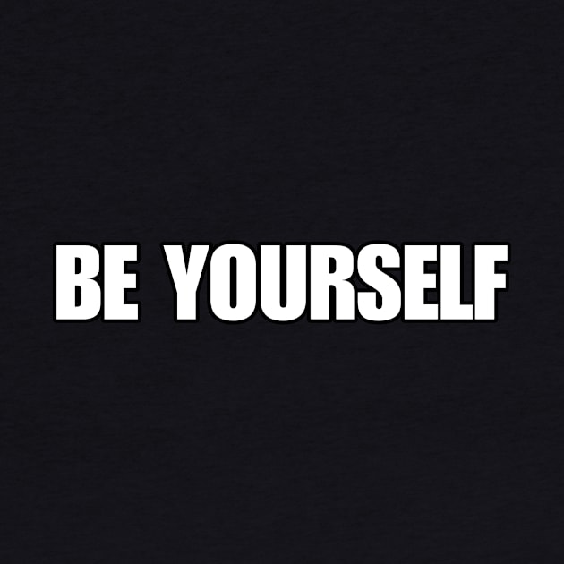 BE YOURSELF by Cool Art Clothing